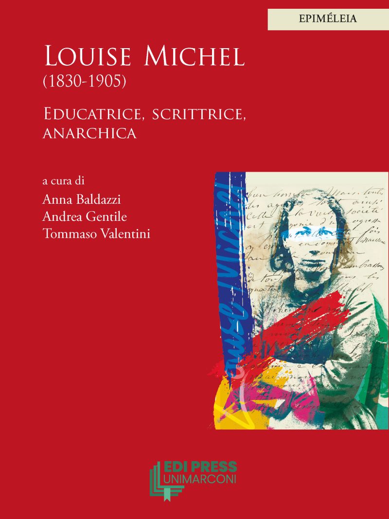 Louise Michel (1830-1905). Educatrice, scrittrice, anarchica