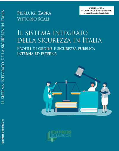 IL SISTEMA INTEGRATO DELLA SICUREZZA IN ITALIA. Profili di ordine e sicurezza pubblica interna ed esterna.
